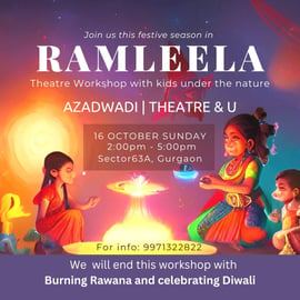 Azadwadi & Theatre & U - Ramleela Theatre Workshop